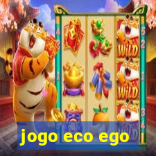 jogo eco ego